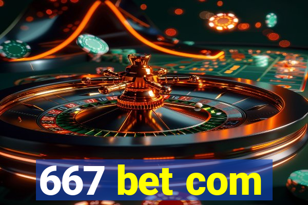 667 bet com